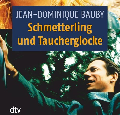 Jean-Dominique Bauby: Schmetterling und Taucherglocke.